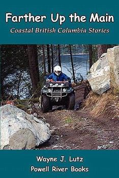 Paperback Farther Up the Main: Coastal British Columbia Stories Book