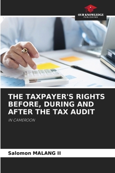 Paperback The Taxpayer's Rights Before, During and After the Tax Audit Book