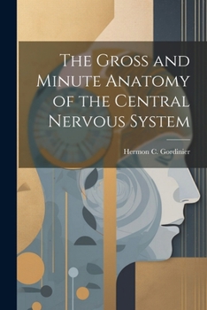 Paperback The Gross and Minute Anatomy of the Central Nervous System Book