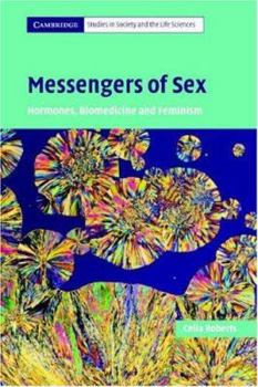 Paperback Messengers of Sex: Hormones, Biomedicine and Feminism Book