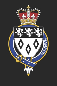 Hanson: Hanson Coat of Arms and Family Crest Notebook Journal (6 x 9 - 100 pages)