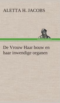 Hardcover De Vrouw Haar bouw en haar inwendige organen [Dutch] Book
