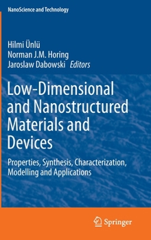 Hardcover Low-Dimensional and Nanostructured Materials and Devices: Properties, Synthesis, Characterization, Modelling and Applications Book