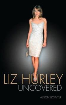Hardcover Liz Hurley Uncovered Book