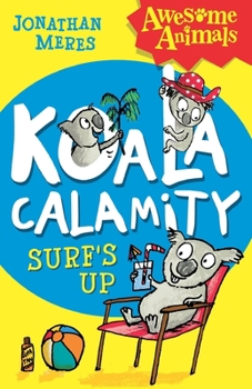 Koala Calamity - Surf's Up! - Book #2 of the Koala Calamity 