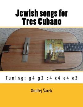 Paperback Jewish songs for Tres Cubano: Tuning: g4 g3 c4 c4 e4 e3 Book