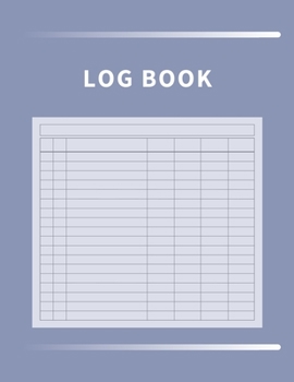 Paperback Log Book: Multipurpose with 7 Customizable Columns to Track Daily Activity, Time, Inventory and Equipment, Income and Expenses, Mileage, Orders, Donat Book