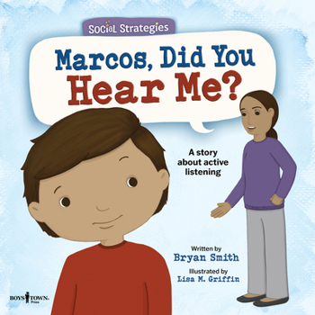Paperback Marcos, Did You Hear Me?: A Story about Active Listening Volume 2 Book