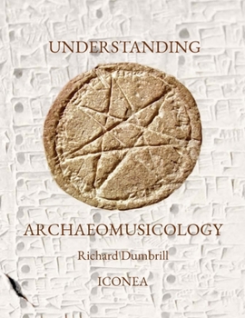 Paperback Understanding Archaeomusicology: Ten lessons on archaeomusicology Book