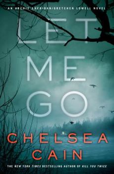 Hardcover Let Me Go: An Archie Sheridan / Gretchen Lowell Novel Book