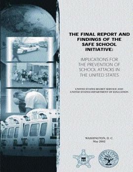 Paperback The Final Report and Findings of the Safe School Initiative: Implications for the Prevention of School Attacks in the United States Book