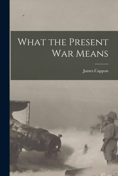 Paperback What the Present War Means [microform] Book