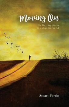 Paperback Moving On: Finding Happiness in a Changed World Book
