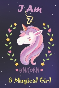 Paperback I am 7 & Magical Girl! Unicorn SketchBook: : A Happy Birthday 7 Year Old Unicorn SketchBook for Kids, Birthday Unicorn SketchBook for Girls Book