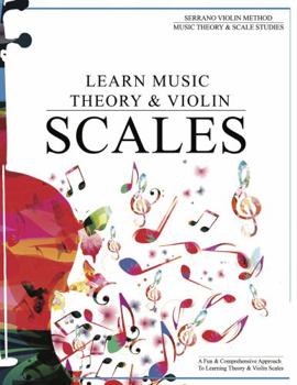 Paperback Learn Music Theory & Violin Scales: A Fun & Comprehensive Approach To Learning Theory & Violin Scales Book