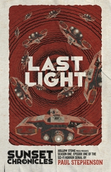 Paperback Last Light: Season One, Episode One of the sci-fi horror serial, The Sunset Chronicles Book