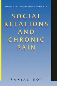 Hardcover Social Relations and Chronic Pain Book