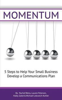 Momentum: 5 steps to help your small business establish a communications plan.