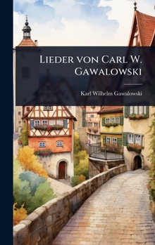 Hardcover Lieder von Carl W. Gawalowski [German] Book