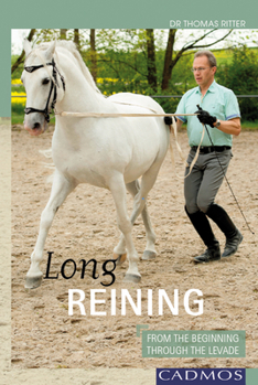Hardcover Long Reining: From the Beginning Through the Levade Book