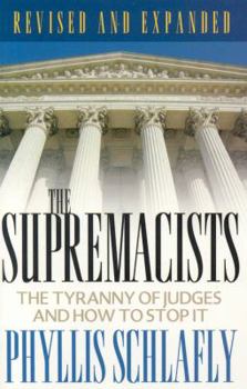 Paperback The Supremacists: The Tyranny of Judges and How to Stop It Book
