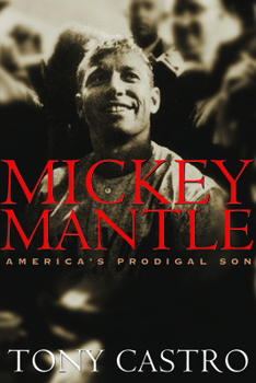 Paperback Mickey Mantle: America's Prodigal Son Book