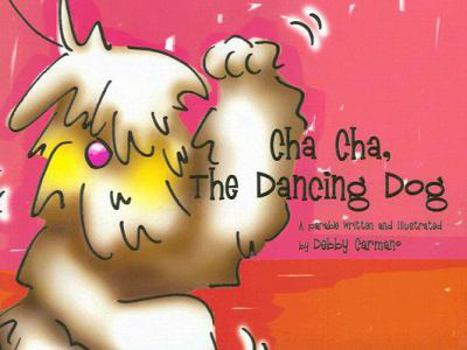 Hardcover Cha Cha, the Dancing Dog Book