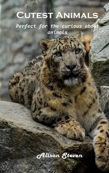 Hardcover Cutest Animals: Perfect for the curious about animals Book