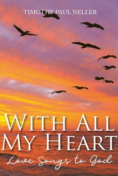 Paperback With All My Heart: Love Songs to God Book