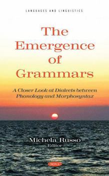 Hardcover The Emergence of Grammars: A Closer Look at Dialects Between Phonology and Morphosyntax Book