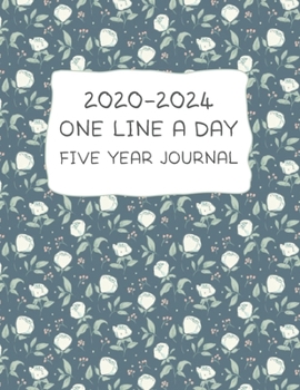 Paperback 2020-2024 One Line A Day Five Year Journal: 5 Years of Memories, 5 Lines A Day Dated Diary Beautiful Dark Blue Floral Design Cover Book