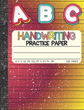 Handwriting Practice Paper: Dotted Mid-lines 150 Pages Uppercase and Lowercase Writing Sheets Notebook For Kids (Kindergarten To 3rd Grade Students)