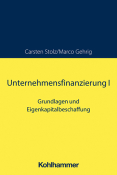 Paperback Unternehmensfinanzierung I: Grundlagen Und Eigenkapitalbeschaffung [German] Book