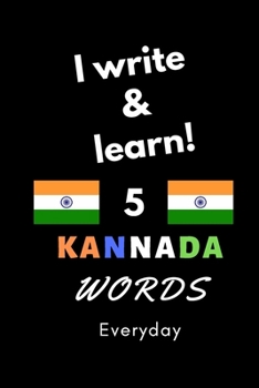 Paperback Notebook: I write and learn! 5 Kannada words everyday, 6" x 9". 130 pages Book