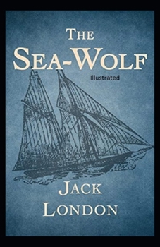 Paperback The Sea Wolf Illustrated Book