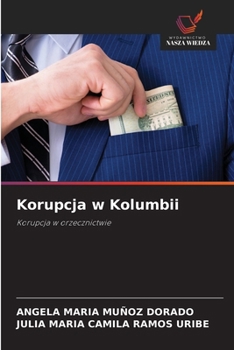 Korupcja w Kolumbii (Polish Edition)