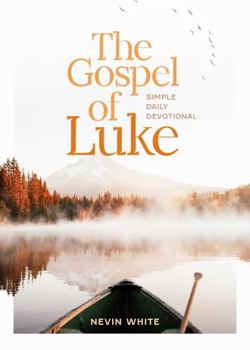 Paperback The Gospel of Luke: Simple Daily Devotional Book
