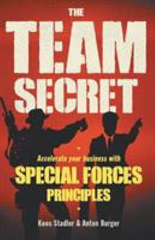 Paperback The Team Secret: Accelerate your Business with Special Forces Principles Book