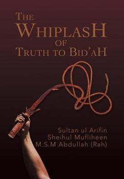 Hardcover The Whiplash of Truth to Bid'ah Book