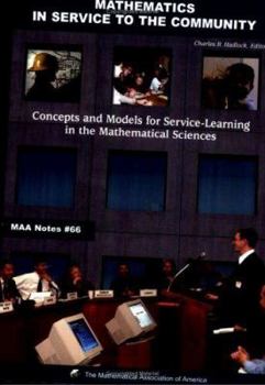 Paperback Mathematics in Service to the Community: Concepts and Models for Service-Learning in the Mathematical Sciences Book