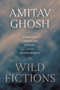 Hardcover Wild Fictions: Essays on Literature, Empire, and the Environment Book