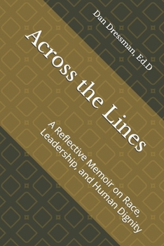 Paperback Across the Lines: A Reflective Memoir on Race, Leadership, and Human Dignity Book