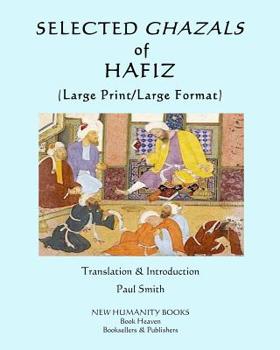 Paperback Selected Ghazals of Hafiz: (Large Print/Large Format) [Large Print] Book