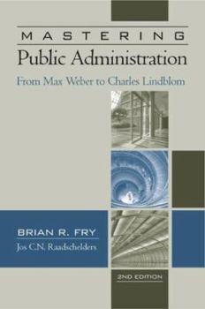 Paperback Mastering Public Administration: From Max Weber to Dwight Waldo Book
