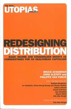 Paperback Redesigning Distribution: Basic Income and Stakeholder Grants as Cornerstones for an Egalitarian Capitalism Book