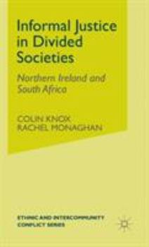 Hardcover Informal Justice in Divided Societies: Northern Ireland and South Africa Book