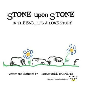 Paperback Stone Upon Stone: In the End, It's a Love Story Book