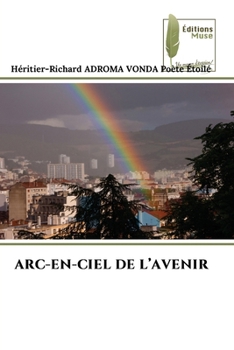 Paperback Arc-En-Ciel de l'Avenir [French] Book