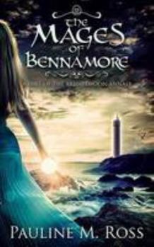 The Mages of Bennamore - Book #3 of the Brightmoon