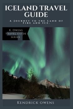 Paperback Iceland Travel Guide: A Journey to the Land of Fire and Ice. Book